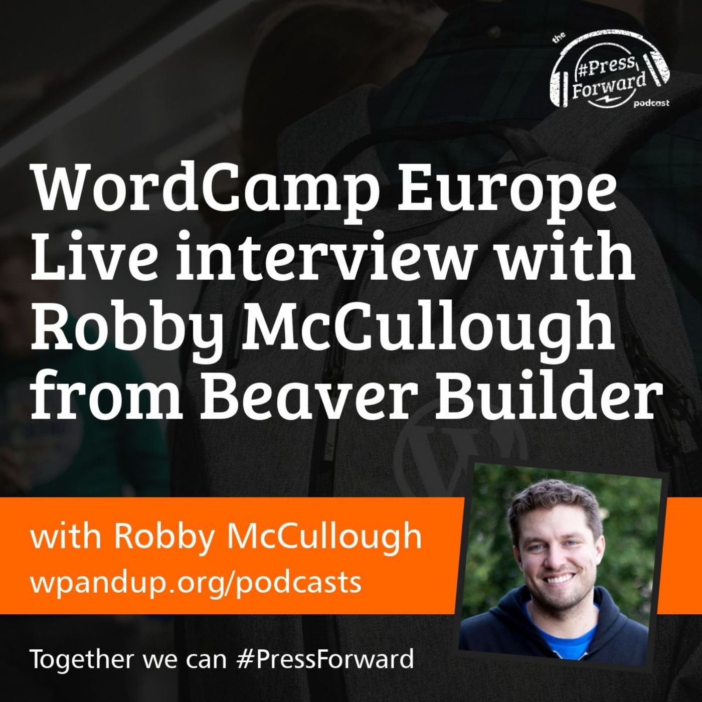 WordCamp Europe Live interview with Robby McCullough from Beaver Builder episode artwork